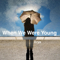 Arya - When We Were Young