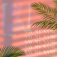 Tahlia - Say My Name (Butterflies) [feat. TAMIR!]