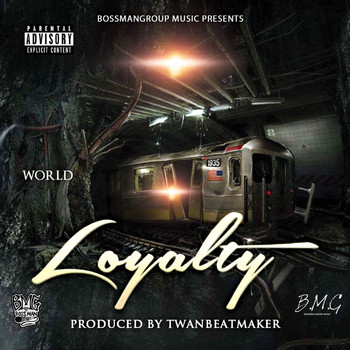 World - Loyalty (Explicit)