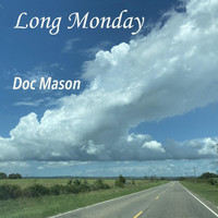Doc Mason - Long Monday