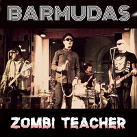 BARMUDAS - Zombi Teacher (Extended Version) (Explicit)