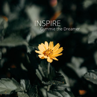 Gymmie the Dreamer - Inspire