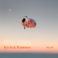 Kix - Stay Fly (feat. Ramenes)