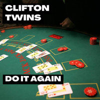 Clifton Twins - Do It Again