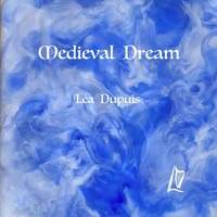 Léa Dupuis - Medieval Dream