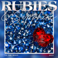 To The Moon - Rubies & Sapphire (Explicit)