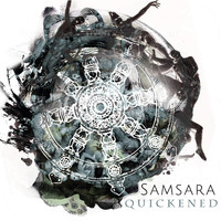 Quickened - Samsara