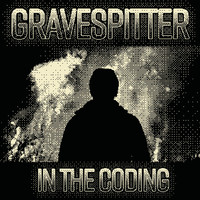 Gravespitter - In the Coding