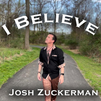 Josh Zuckerman - I Believe