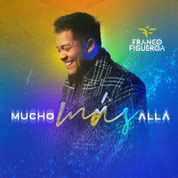 Franco Figueroa - Mucho Más Allá