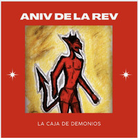 Aniv de la Rev - La Caja de Demonios