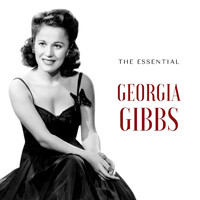 Georgia Gibbs - Georgia Gibbs - The Essential
