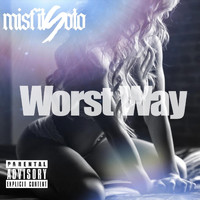 Misfit Soto - Worst Way (Explicit)