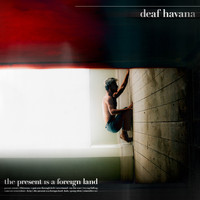 Deaf Havana - The Present Is a Foreign Land (Explicit)