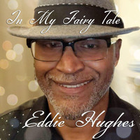 Eddie Hughes - In My Fairy Tale