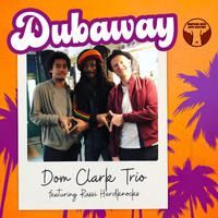 Dom Clark Trio - Dubaway