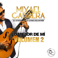 Mixael Cabrera - Lo Mejor de Mí, Vol. 2