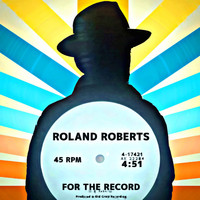Roland Roberts - For The Record