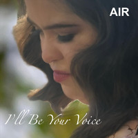 Air - I'll Be Your Voice