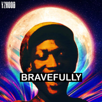 Yzhood - Bravefully