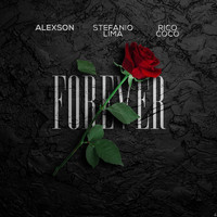 Alexson, Stefanio Lima & Rico Coco - Forever