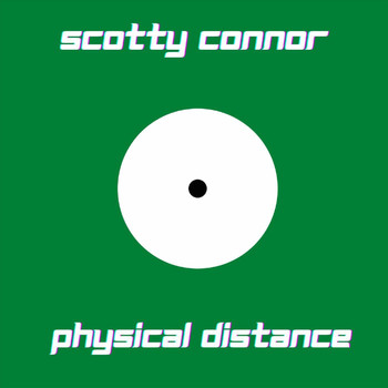 Scotty Connor - Physical Distance
