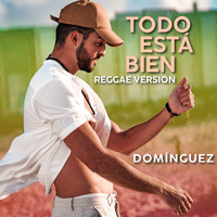 Dominguez - Todo está bien (Reggae Version)