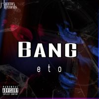 eto - Bang (Explicit)