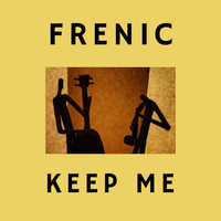 Frenic - Keep Me