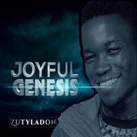 Zutyladon - Joyful Genesis