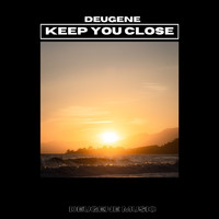 Deugene - Keep You Close