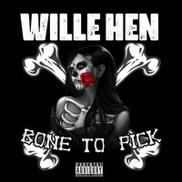 Willie Hen - Bone to Pick (Explicit)