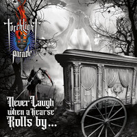 Torchlight Parade - Never Laugh When a Hearse Rolls By