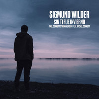 Sigmund Wilder - Sin Ti Fue Invierno (Paul Corkett String Version)