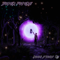 Super Future - Moon Stone
