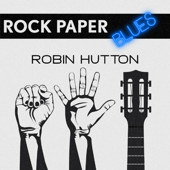 Robin Hutton - Rock Paper Blues