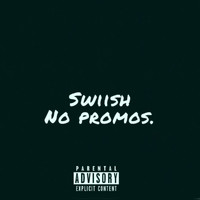 Swiish - No Promos (Explicit)