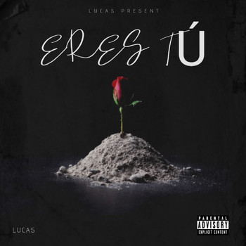 Lucas - Eres Tú (Explicit)