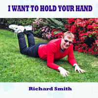 Richard Smith - I Want to Hold Your Hand