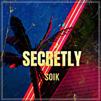 Soik - Secretly