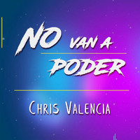 Chris Valencia - No Van a Poder