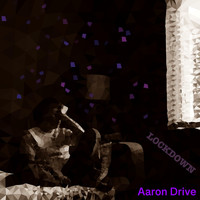 Aaron Drive - Lockdown