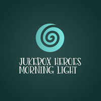 Jukebox Heroes - Morning Light