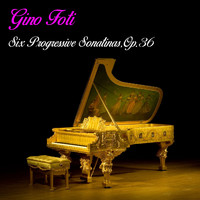 Gino Foti - Six Progressive Sonatinas, Op.36