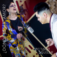 Octavio Aguilar - ¿Dónde Estás, Amor? (feat. Astrid Hadad)