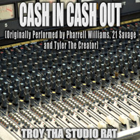 Troy Tha Studio Rat - Cash In Cash Out (Originally Performed by Pharrell Williams, 21 Savage and Tyler The Creator) (Karaoke [Explicit])