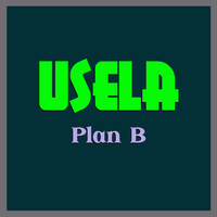 Plan B - Usela