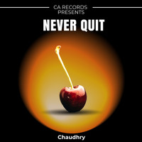 Chaudhry - Never Quit (Live)