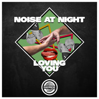 Noise At Night - Loving You