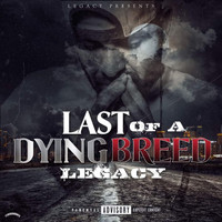 Legacy - Last of a Dying Breed (Explicit)